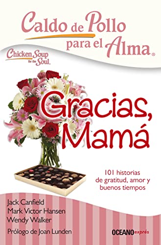 Stock image for Caldo de Pollo Para El Alma: Gracias, Mamá: 101 Historias de Gratitud, Amor Y Buenos Tiempos for sale by ThriftBooks-Dallas