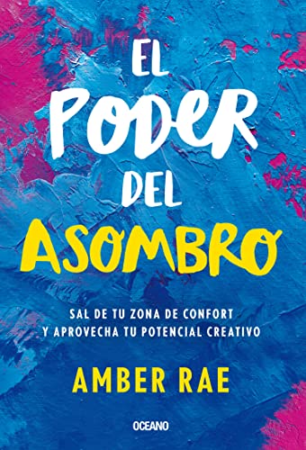 Stock image for El poder del asombro: Sal de tu zona de confort y aprovecha tu potencial creativo (Spanish Edition) for sale by GF Books, Inc.