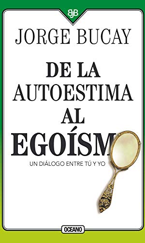 Stock image for De la autoestima al ego?smo: Un di?logo entre tu y yo (Spanish Edition) for sale by SecondSale