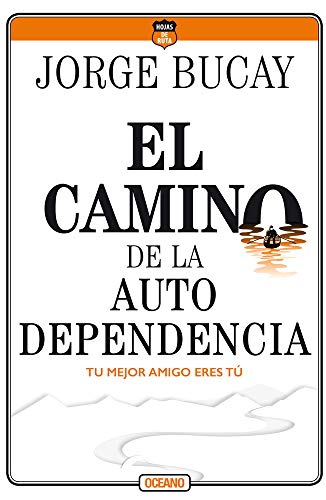 Stock image for El camino de la autodependencia: Tu mejor amigo eres t (Spanish Edition) for sale by GF Books, Inc.
