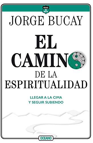 Imagen de archivo de Camino de la espiritualidad: Llegar a la cima y seguir subiendo (Spanish Edition) a la venta por Books Unplugged
