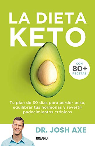 Beispielbild fr La Dieta Keto: Tu Plan de 30 Das Para Perder Peso, Equilibrar Tus Hormonas Y Revertir Padecimientos Cr nicos zum Verkauf von ThriftBooks-Atlanta