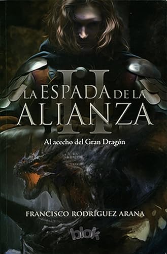 Imagen de archivo de La espada de la Alianza II / The Sword of the Alliance II: Al Acecho Del Gran Dragon (Spanish Edition) a la venta por Discover Books
