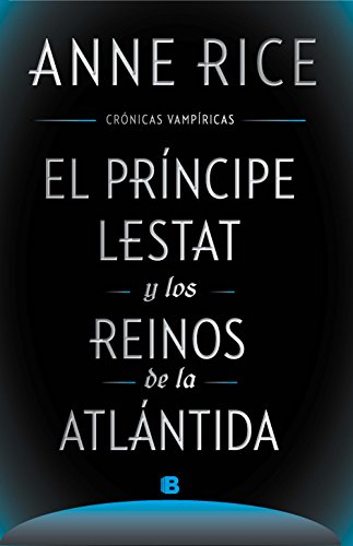 Imagen de archivo de Prncipe Lestat y los reinos de la Atlntida, El a la venta por Iridium_Books