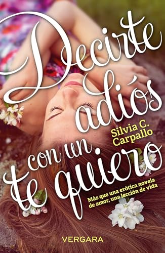Imagen de archivo de Decirte adios con un te quiero / Say Goodbye with Love You (Spanish Edition) a la venta por V Books