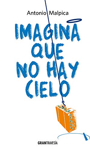 Stock image for Imagina Que No Hay Cielo for sale by ThriftBooks-Dallas