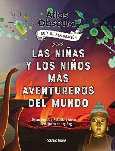 Stock image for Atlas Obscura: Gua de Exploraci n Para Las Niñas Y Los Niños Más Aventureros del Mundo for sale by ThriftBooks-Atlanta