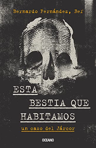 9786075573564: Esta bestia que habitamos.: Un caso del Jrcor (Spanish Edition)