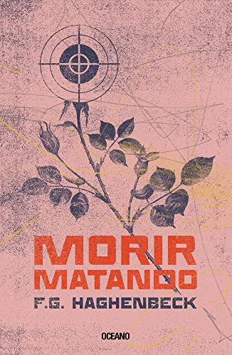 Stock image for Morir matando (Spanish Edition) for sale by Lakeside Books