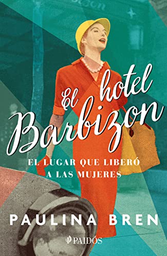 Imagen de archivo de El hotel Barbizon: El lugar que liber a las mujeres (Spanish Edition) a la venta por Lakeside Books
