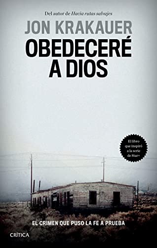 Stock image for Obedecer a Dios: El crimen que puso la fe a prueba / Under the Banner of Heaven. A Story of Violent Faith (Spanish Edition): El crimen que puso la fe a prueba for sale by Lakeside Books