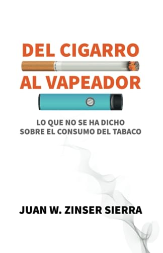 Imagen de archivo de Del cigarro al vapeador. Lo que no se ha dicho sobre el consumo del tabaco a la venta por GreatBookPrices