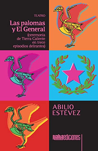 Imagen de archivo de Las palomas y El General: ceremonia de Tierra Caliente en trece episodios delirantes a la venta por GreatBookPrices