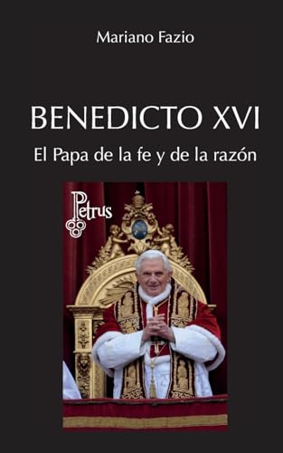 Beispielbild fr Benedicto XVI. El Papa de la fe y de la razn zum Verkauf von GreatBookPrices