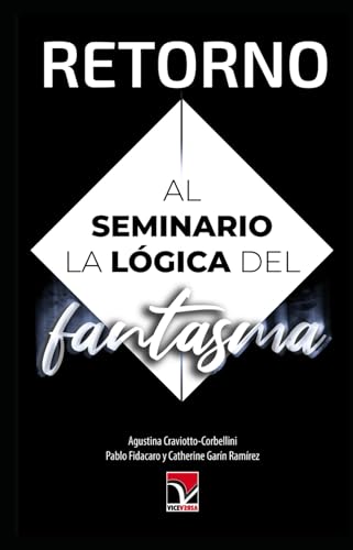 Stock image for Retorno al seminario La lgica del fantasma (Spanish Edition) for sale by GF Books, Inc.