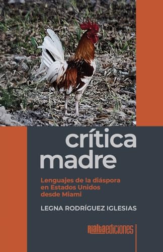 Imagen de archivo de Crtica madre: Lenguajes de la dispora en Estados Unidos desde Miami a la venta por GreatBookPrices