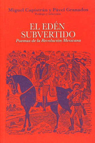 EL eden subvertido (Poemas de la Revolucion Mexicana) (Spanish Edition)