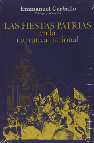 Imagen de archivo de Las fiestas patrias en la narrativa nacional (Spanish Edition) [Paperback] by. a la venta por Iridium_Books