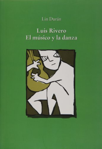 Imagen de archivo de Luis Rivero. El musico y la danza (Spanish Edition) [Paperback] by Lin Duran a la venta por Iridium_Books