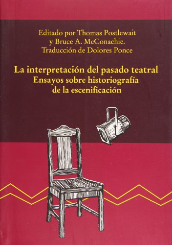 Stock image for La interpretacion del pasado teatral. Ensayos sobre historiografia (Spanish E. for sale by Iridium_Books