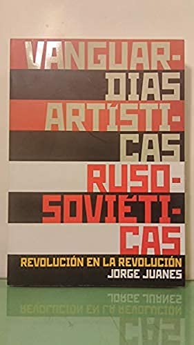9786076053706: VANGUARDIAS ARTSTICAS RUSO - SOVITICAS. REVOLUCIN EN LA REVOLUCIN