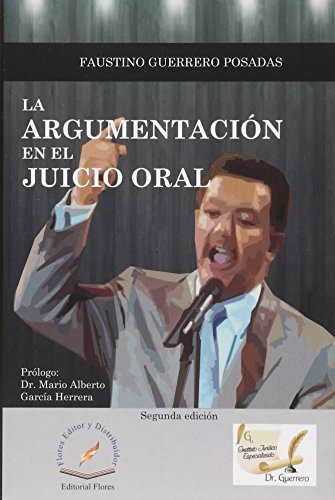 Imagen de archivo de LA ARGUMENTACION EN EL JUICIO ORAL [Paperback] by GUERRERO POSADAS, FAUSTINO a la venta por Iridium_Books