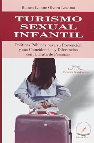 Imagen de archivo de Turismo Sexual Infantil [Paperback] by OLVERA LEZAMA, BLANCA IVONNE a la venta por Iridium_Books