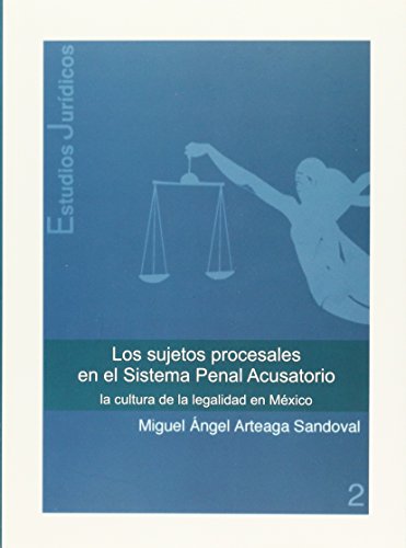 Stock image for LOS SUJETOS PROCESALES EN EL SISTEMA PENAL ACUSATORIO for sale by Iridium_Books