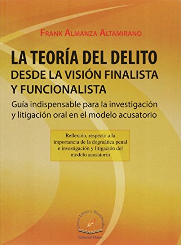 Stock image for LA TEORIA DEL DELITO DESDE LA VISION FINALISTA Y FUNCIONALISTA for sale by Iridium_Books