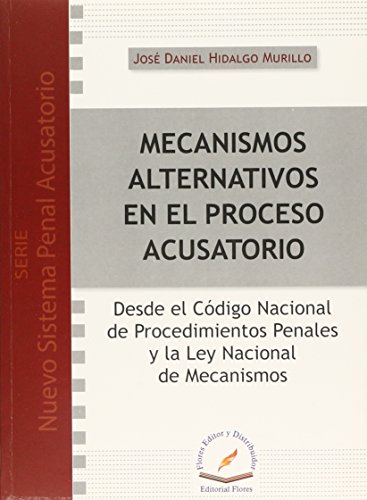 Stock image for MECANISMO ALTERNATIVOS EN EL PROCESO ACUSATORIO for sale by Iridium_Books