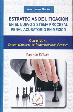 Stock image for ESTRATEGIAS DE LITIGACIN EN EL NUEVO SISTEMA PROCESAL PENAL ACUSATORIO EN MXICO 2da edicion for sale by Iridium_Books