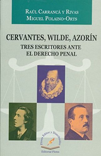 Imagen de archivo de CERVANTES WILDE AZORIN. TRES ESCRITORES ANTE EL DERECHO PENAL a la venta por Iridium_Books