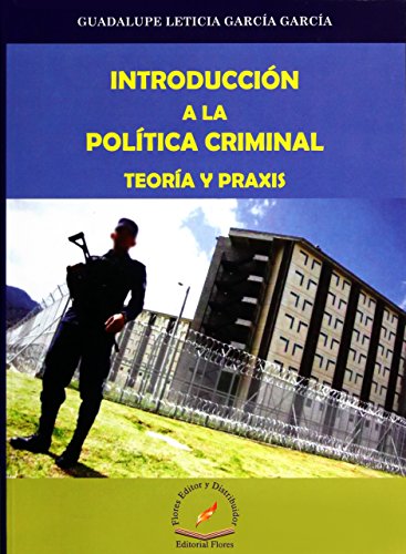 Stock image for INTRODUCCION A LA POLITICA CRIMINAL, TEORIA Y PRAXIS for sale by Iridium_Books