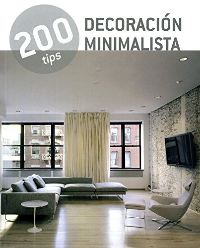 Imagen de archivo de Decoracin minimalista / Minimalist Decor (200 Tips) (Spanish Edition) a la venta por Red's Corner LLC