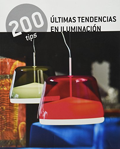 Imagen de archivo de ltimas tendencias en iluminacin / Latest Trends in Lighting (200 Tips) (Spa. a la venta por Iridium_Books