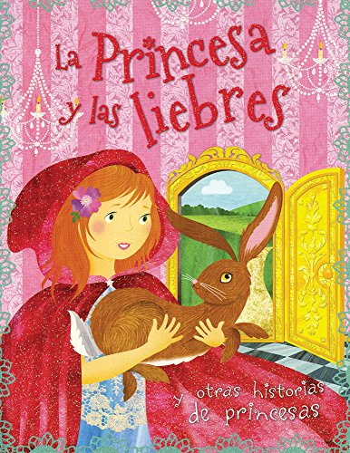 Stock image for Princesa Y Las Liebres Y Otras Historias De Princesas (rust for sale by Juanpebooks