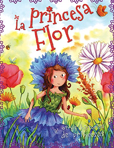 Stock image for HISTORIAS DE PRINCESAS: LA PRINCESA FLOR for sale by Iridium_Books