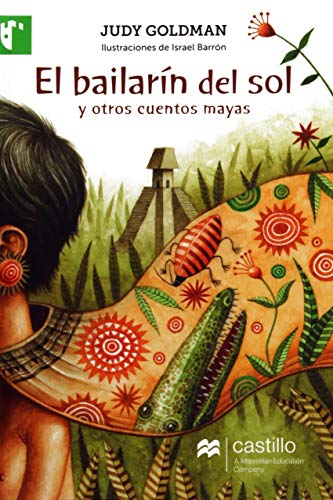 Imagen de archivo de El Bailarin Del Sol Y Otros Cuentos Mayas a la venta por Iridium_Books