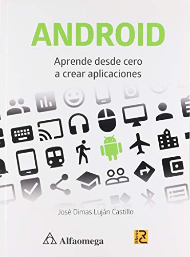 Stock image for ANDROID. APRENDE DESDE CERO A CREAR APLICACIONES for sale by Better World Books: West