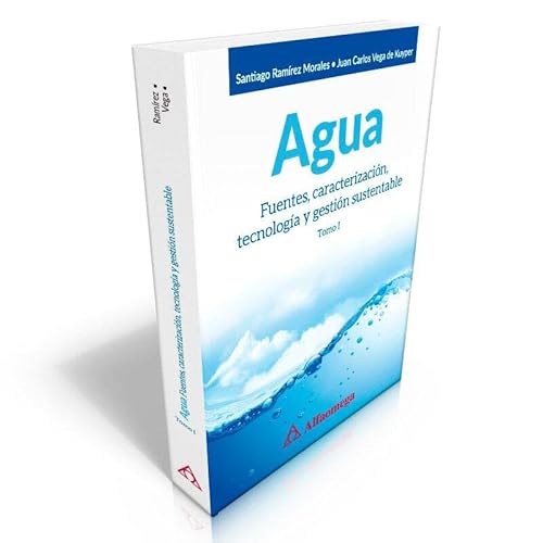 Stock image for Agua: Fuentes, caracterizacin, tecnologa y gestin sustentable. Tomo 1 for sale by Iridium_Books