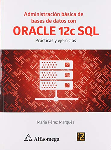 9786076227305: ORACLE 12C SQL ADMINISTRACION BASICA DE BASES DE DATOS
