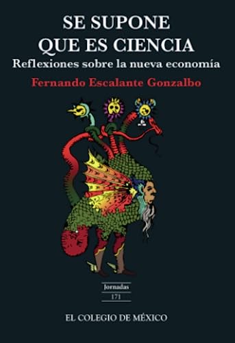 Beispielbild fr Se supone que es ciencia:: Reflexiones sobre la nueva economa (Spanish Edition) zum Verkauf von Books Unplugged