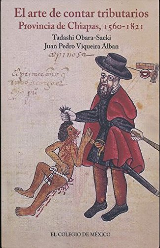 Beispielbild fr El arte de contar tributarios. Provincia de Chiapas, 1560-1821 zum Verkauf von Iridium_Books