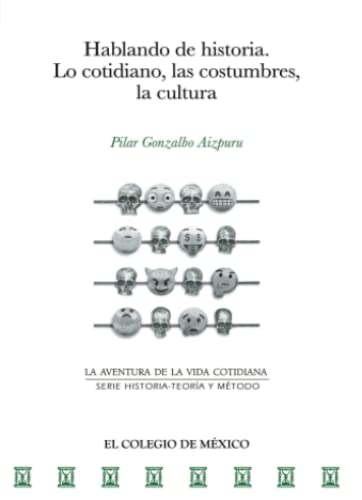 Stock image for Hablando de historia.: Lo cotidiano, las costumbres, la cultura (Spanish Edition) for sale by Books Unplugged