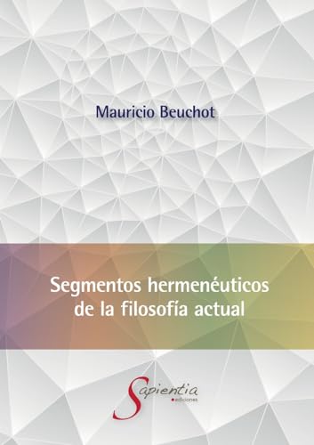 Beispielbild fr Segmentos hermenuticos de la filosofa actual (Spanish Edition) zum Verkauf von GF Books, Inc.