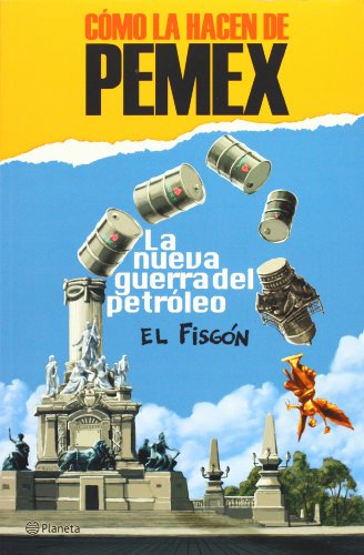 Imagen de archivo de Como la hacen de Pemex. La nueva guerra petrolera (Spanish Edition) by Rafael. a la venta por Iridium_Books
