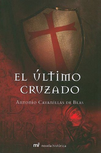 9786077000228: El ultimo cruzado (Spanish Edition)