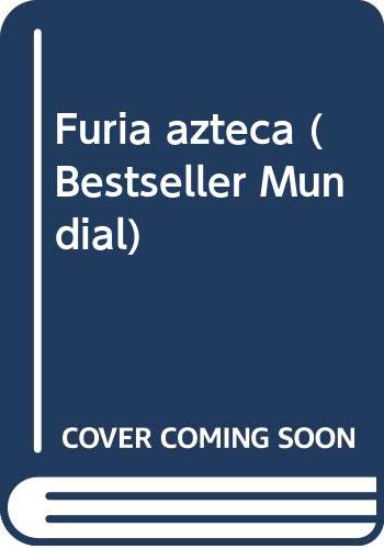 9786077000921: Furia azteca (Bestseller Mundial)