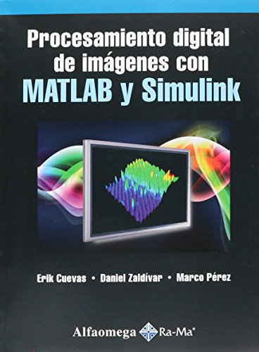 Stock image for Procesamientos digital de imgenes con MATLAB Y SIMULINK (Spanish Edition) for sale by Iridium_Books
