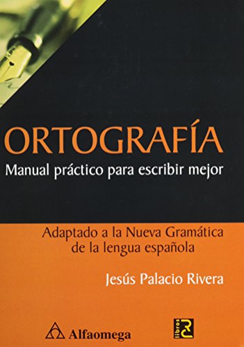 OrtografÃ­a - Manual PrÃ¡ctico Para Escribir Mejor (Spanish Edition) (9786077070412) by PALACIO; JesÃºs